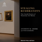 Stealing Rembrandts: The Untold Stories of Notorious Art Heists Cover Image