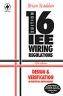 16th Edition Iee Wiring Regulations: Design & Verification of Electrical Installations By Brian Scaddan Cover Image
