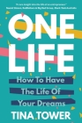 One Life: How To Have The Life Of Your Dreams Cover Image