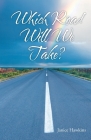 Which Road Will We Take? By Janice Hawkins Cover Image