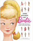 The Story of Barbie and the Woman Who Created Her (Barbie) By Cindy Eagan, Amy Bates (Illustrator) Cover Image