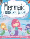 Mermaid Coloring Book! Discover And Enjoy A Variety Of Coloring Pages For Kids By Bold Illustrations Cover Image