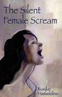 The Silent Female Scream By Rosjke Hasseldine Cover Image