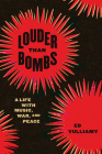 Louder Than Bombs: A Life with Music, War, and Peace By Ed Vulliamy Cover Image