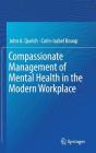 Compassionate Management of Mental Health in the Modern Workplace By John A. Quelch, Carin-Isabel Knoop Cover Image