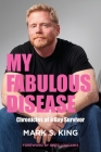 My Fabulous Disease: Chronicles of a Gay Survivor Cover Image
