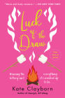 Luck of the Draw (Chance of a Lifetime #2) By Kate Clayborn Cover Image