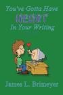You've Gotta Have Heart...in Your Writing By James L. Brimeyer Cover Image