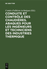 Conduite Et Contrôle Des Chaudières. Abaques Pour Les Ingénieurs Et Techniciens Des Industries Thermique Cover Image