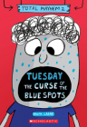 Tuesday – The Curse of the Blue Spots (Total Mayhem #2) Cover Image