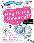 Why Is Ice Slippery? By Anna Claybourne Cover Image