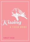 Kissing: A Field Guide Cover Image