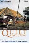 The Quiet Revolution: The Electrification of Rural Ireland By Michael J. Shiel Cover Image