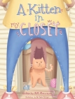 A Kitten in My Closet By Rm Morrissey, Ila Bologni (Illustrator) Cover Image