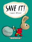 Save It! (A Moneybunny Book) By Cinders McLeod, Cinders McLeod (Illustrator) Cover Image