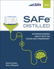 Safe 5.0 Distilled; Achieving Business Agility with the Scaled Agile Framework Cover Image