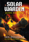 Alien Hostiles: Solar Warden Book Two By Ian Douglas Cover Image