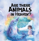 Are there animals in heaven?: For Christian children dreaming of heaven Cover Image