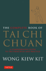 The Complete Book of Tai Chi Chuan: A Comprehensive Guide to the Principles and Practice (Tuttle Martial Arts) Cover Image