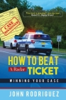 How to Beat a Radar Ticket: Winning Your Case Cover Image