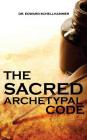 The Sacred Archetypal Code By Edward Schellhammer Cover Image