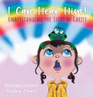 I Can Hear Him!: Understanding the Light of Christ By Shelby Cox Menet, Shelby Cox Menet (Illustrator) Cover Image