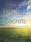 Cancer Research Secrets: Therapies Which Work and Those Which Don't By Dragos Balasoiu, Keith Scott-Mumby Cover Image