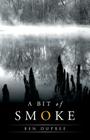 A Bit of Smoke By Ben Dupree Cover Image