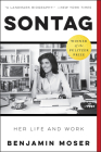 Sontag: Her Life and Work By Benjamin Moser Cover Image