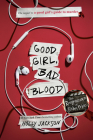 Good Girl, Bad Blood: The Sequel to A Good Girl's Guide to Murder By Holly Jackson Cover Image