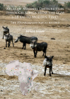 Atlas of Mammal Distribution Through Africa from the Lgm ( 18 Ka) to Modern Times: The Zooarchaeological Record By Helene Jousse Cover Image