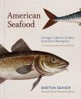 American Seafood: Heritage, Culture & Cookery from Sea to Shining Sea Cover Image