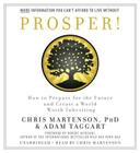 Prosper!: How to Prepare for the Future and Create a World Worth Inheriting By Chris Martenson, Adam Taggart, Chris Martenson (Read by), Robert T. Kiyosaki (Foreword by) Cover Image