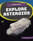 Explore Asteroids By Martha London Cover Image