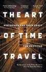 The Art of Time Travel: Historians and Their Craft Cover Image