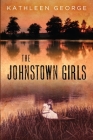 The Johnstown Girls By Kathleen George Cover Image