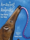 Amazing Animals: Fun Facts for Kids By Pamela Heck Cover Image