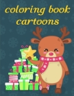 Coloring Book Cartoons: Coloring Pages, Relax Design from Artists, cute Pictures for toddlers Children Kids Kindergarten and adults By Advanced Color Cover Image