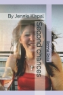 Second chances: By Jennie Kispal By Jennie Kispal, Bonnie Rolls Cover Image