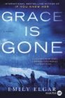 Grace Is Gone: A Novel Cover Image