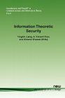 Information Theoretic Security (Foundations and Trends(r) in Communications and Information #19) By Yingbin Liang, H. Vincent Poor, Shlomo Shamai Cover Image