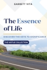 The Essence of Life By Garrett Vita Cover Image