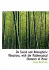 On Sound and Atmospheric Vibrations, with the Mathematical Elements of Music Cover Image