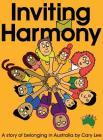Inviting Harmony: A story of belonging in Australia By Cary Lee, Alastair Laird (Illustrator), Eryn Leggett (Designed by) Cover Image