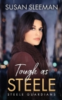 Tough as Steele By Susan Sleeman Cover Image