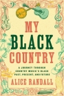 My Black Country: A Journey Through Country Music's Black Past, Present, and Future By Alice Randall Cover Image