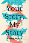 Your Story, My Story By Connie Palmen, Eileen J. Stevens (Translator), Anna Asbury (Translator) Cover Image