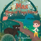 Max and the Magical Yoga Forest: An Enchanting Yoga Adventure with Activity Pages for Kids Ages 4-8 (62 pages) - Journey into Mindfulness: Puzzles, Me Cover Image