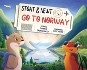 Stoat and Newt Go to Norway By Jacob Rice, Jordan Gianneschi, Emelie Wiklund (Illustrator) Cover Image