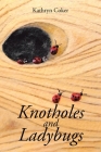 Knotholes and Ladybugs Cover Image